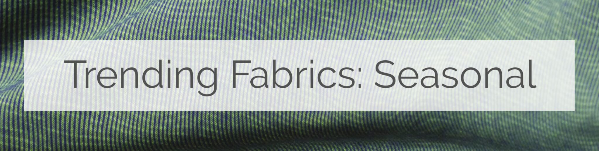 Button_Trending Fabrics Seasonal