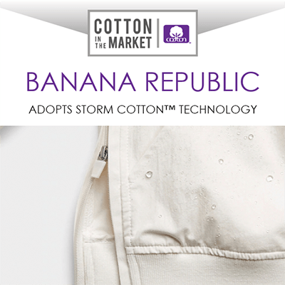 Banana Republic Adopts STORM COTTON™ Technology
